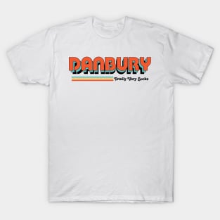 Danbury - Totally Very Sucks T-Shirt